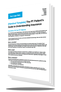 The PT Patient's Guide to Understanding Insurance The PT Patient's Guide to Understanding Insurance