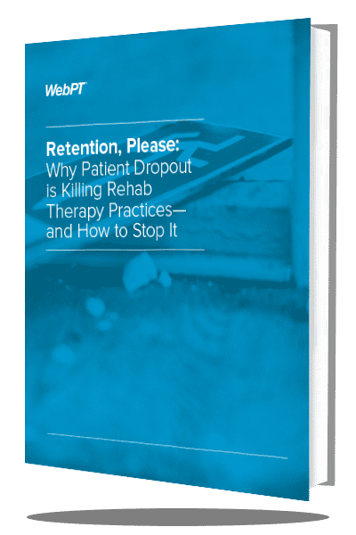 download_guide_patient-retention-guide_retention-please-why patient-dropout-is-killing-rehab-therapy-practices-how-to-stop-it download_guide_patient-retention-guide_retention-please-why patient-dropout-is-killing-rehab-therapy-practices-how-to-stop-it